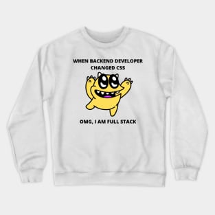 Developer Memes Gift For Full Stack Developer CSS Joke Backend Developer Sticker Crewneck Sweatshirt